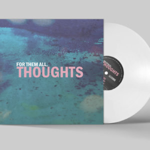 For Them All - "Thoughts" (LP 12" - white)