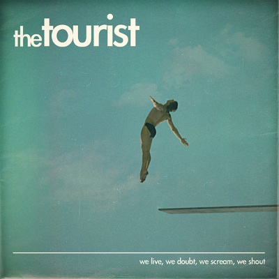 The Tourist - "We Live, We Doubt, We Scream, We Shout" (LP 12" - black)