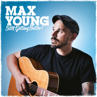 Max Young - "Still Getting Better!" (Digi-CD)