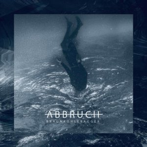 Braunkohlebagger - "Abbruch" (12" LP - blue)