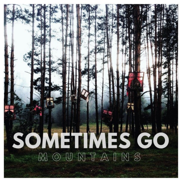 Sometimes Go - "Mountains" (LP 12"/CD)