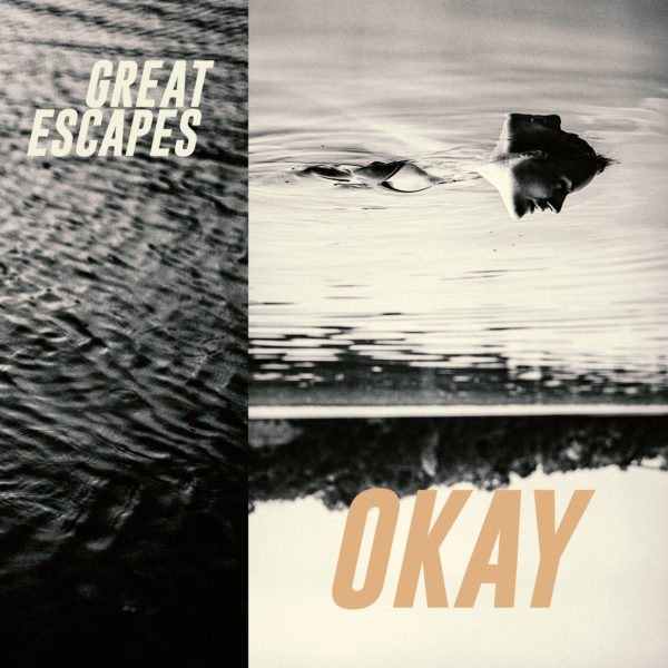 Great Escapes - "Okay" (12" LP/CD)